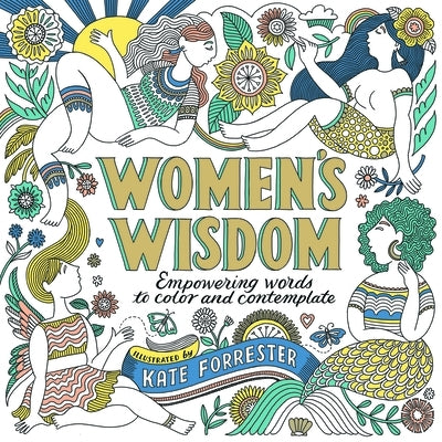 Women's Wisdom: Empowering Words to Color and Contemplate by Forrester, Kate