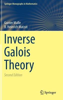 Inverse Galois Theory by Malle, Gunter