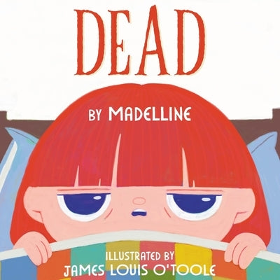 Dead: a book by madelline by Harvey, Madeline M.