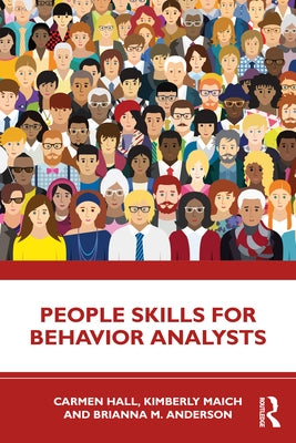 People Skills for Behavior Analysts by Hall, Carmen