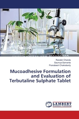 Mucoadhesive Formulation and Evaluation of Terbutaline Sulphate Tablet by Chanda, Ranabir