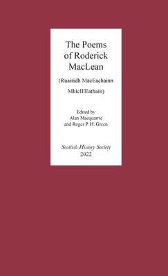 The Poems of Roderick MacLean: (Ruairidh Maceachainn Mhicilleathain - D. 1553) by MacLean, Roderick