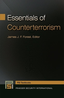 Essentials of Counterterrorism by Forest, James J. F.