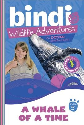 A Whale of a Time: A Bindi Irwin Adventure by Irwin, Bindi