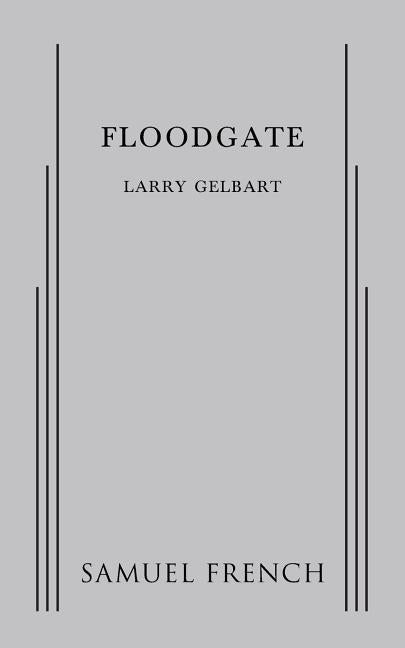 Floodgate by Gelbart, Larry