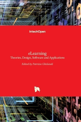 eLearning: Theories, Design, Software and Applications by Ghislandi, Patrizia