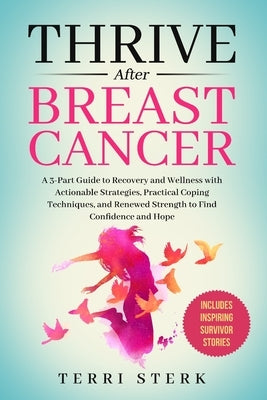 Thrive After Breast Cancer by Sterk, Terri