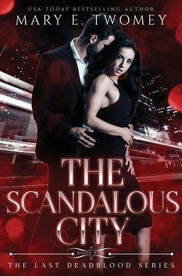 The Scandalous City by Twomey, Mary E.