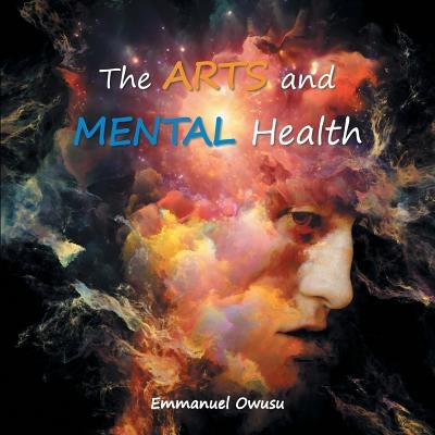The Arts and Mental Health by Owusu, Emmanuel