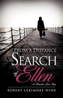 From A Distance by Wade, Robert L.