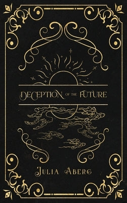 Deception of the Future by Åberg, Julia