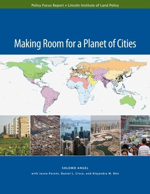 Making Room for a Planet of Cities by Angel, Shlomo