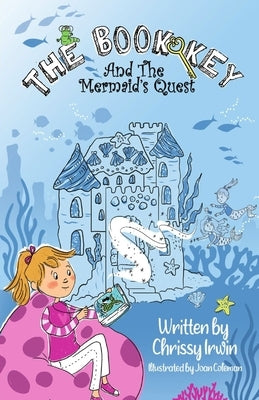 The Book Key And The Mermaid's Quest by Irwin, Chrissy