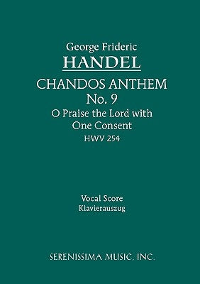 O Praise the Lord with One Consent, HWV 254: Vocal score by Handel, George Frideric
