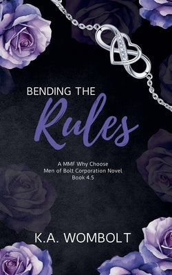 Bending the Rules by Wombolt, K. a.