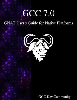 GCC 7.0 GNAT User's Guide for Native Platforms by Community, Gcc Development