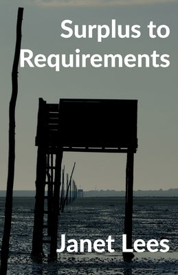 Surplus to Requirements by Lees, Janet