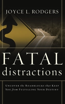 Fatal Distractions by Rodgers, Joyce L.