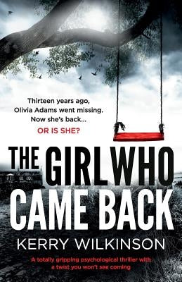 The Girl Who Came Back: A Totally Gripping Psychological Thriller with a Twist You Won't See Coming by Wilkinson, Kerry