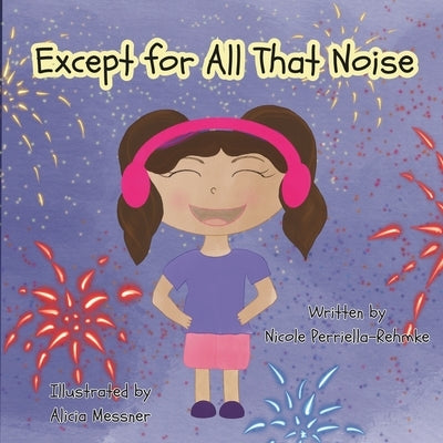 Except for All That Noise by Messner, Alicia