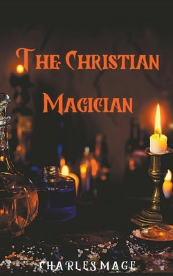 The Christian Magician by Mage, Charles