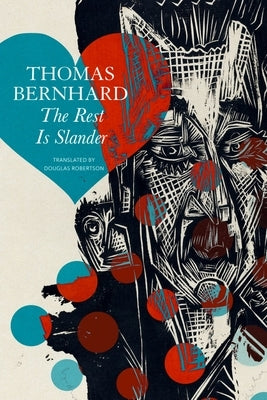 The Rest Is Slander: Five Stories by Bernhard, Thomas