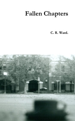 Fallen Chapters by Ward, C. R.
