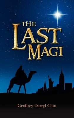 The Last Magi by Chin, Geoffrey Darryl