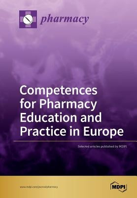 Competences for Pharmacy Education and Practice in Europe by Atkinson, Jeffrey
