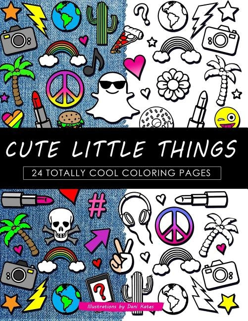 Cute Little Things Coloring Book: 24 Page Coloring Book by Kates, Dani
