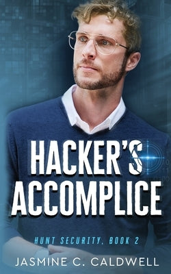 Hacker's Accomplice by Caldwell, Jasmine C.