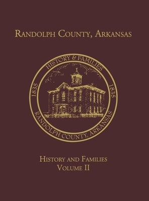 Randolph Co., AR Family History Vol. II by Turner Publishing