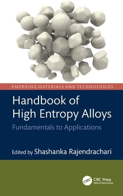 Handbook of High Entropy Alloys: Fundamentals to Applications by Rajendrachari, Shashanka