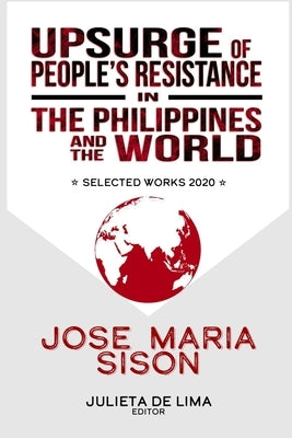 Upsurge of People's Resistance in the Philippines and the World by de Lima, Julieta