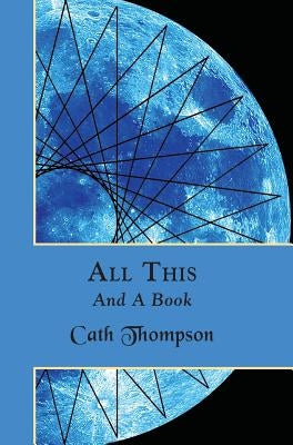 All This And A Book by Thompson, Cath