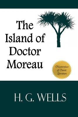 The Island of Doctor Moreau by Wells, H. G.