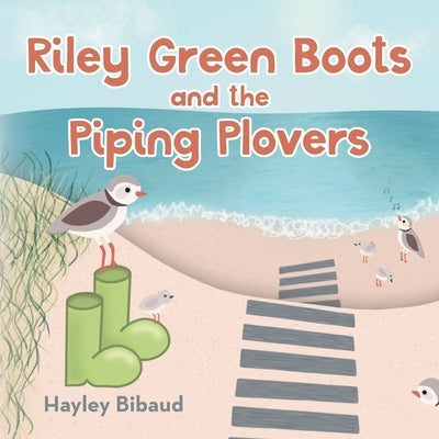 Riley Green Boots and the Piping Plovers by Bibaud, Hayley