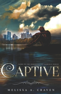 Captive: Immortals of Indriell (Book 3) by Craven, Melissa a.