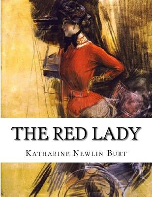 The Red Lady by Burt, Katharine Newlin