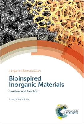 Bioinspired Inorganic Materials: Structure and Function by Hall, Simon R.