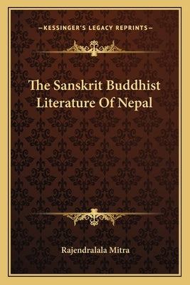 The Sanskrit Buddhist Literature Of Nepal by Mitra, Rajendralala