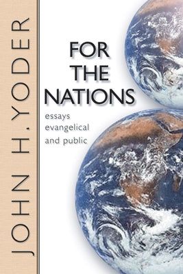 For the Nations by Yoder, John Howard