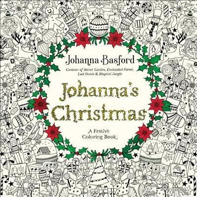 Johanna's Christmas: A Festive Coloring Book for Adults by Basford, Johanna