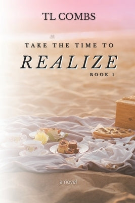 Take the Time to Realize by Combs, Tl