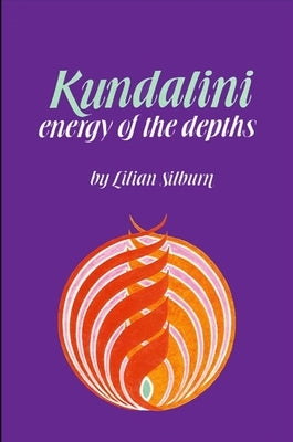 Kundalini-Energy of Dept: The Energy of the Depths by Silburn, Lilian