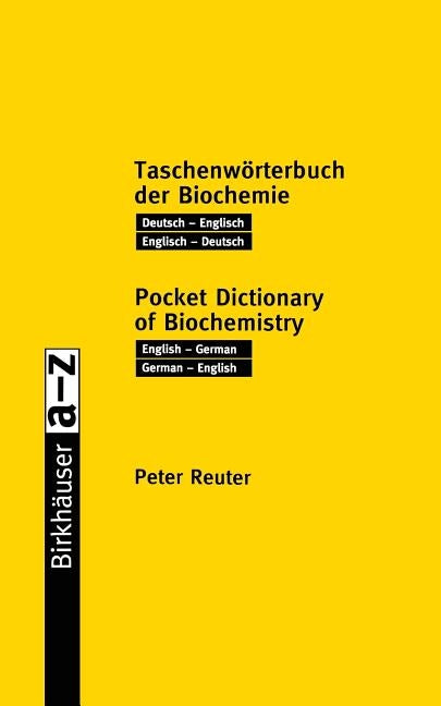 Taschenwörterbuch Der Biochemie / Pocket Dictionary of Biochemistry: Deutsch -- Englisch Englisch -- Deutsch / English -- German German -- English by Reuter, Peter