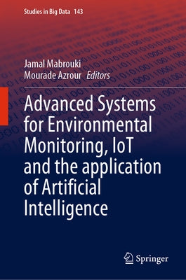 Advanced Systems for Environmental Monitoring, Iot and the Application of Artificial Intelligence by Mabrouki, Jamal