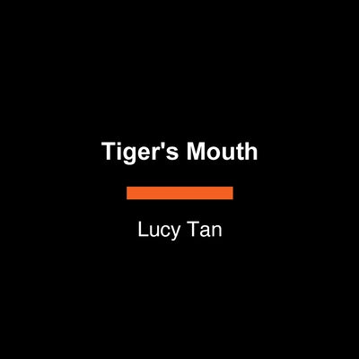Tiger's Mouth by Tan, Lucy