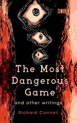 The Most Dangerous Game And Other Writings by Connell, Richard