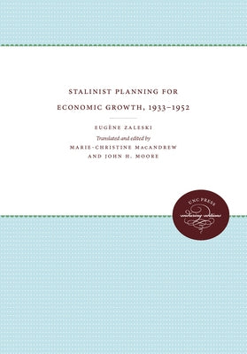 Stalinist Planning for Economic Growth, 1933-1952 by Zaleski, Eugène
